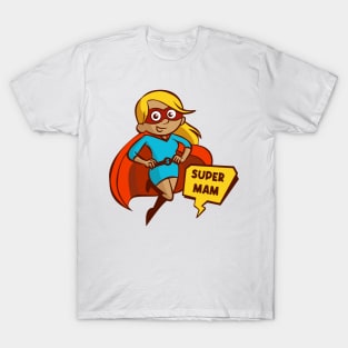 Super Mam! T-Shirt